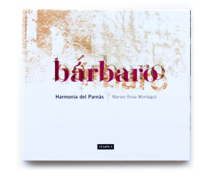 “BÁRBARO”, el nuevo CD de Harmonía del Parnàs