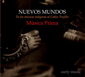 NUEVOS MUNDOS, De las músicas indígenas al Códice Trujillo