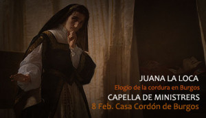 Capella de Ministrers estrena Juana la loca, elogio de la cordura en Burgos