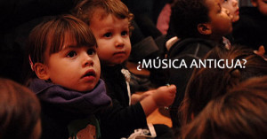 Quiero llevar a los niños a un concierto de Música Antigua ¿les gustará?