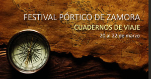 “Cuadernos de viaje” será el título de la nueva edición del Festival Pórtico de Zamora