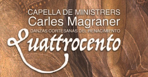Capella de Ministrers lleva a escena Quatrocento, música y danza del siglo XV