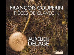 Aurélien Delage y los libros de clavecín de Françoise Couperin