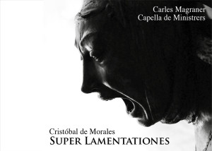 Capella de Ministrers reivindica al compositor Cristóbal de Morales en ‘Super Lamentationes’, su último disco