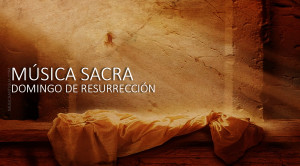 Música sacra para el domingo de Resurrección