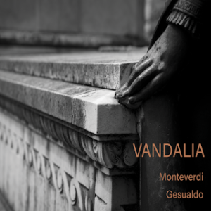 Vandalia y el madrigal tardío de Monteverdi y Gesualdo